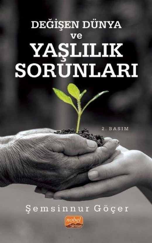 Değişen Dünya ve Yaşlılık Sorunları | Nobel Bilimsel Eserler (İnce Kapak)