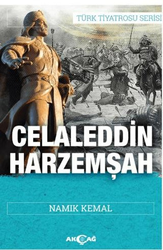 Celaleddin Harzemşah | Akçağ Yayınları (Ciltsiz)