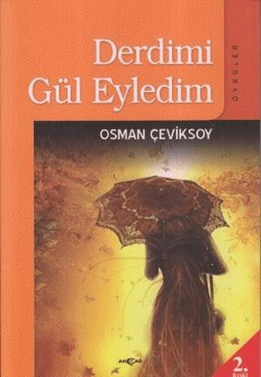 Derdimi Gül Eyledim | Akçağ Yayınları (Ciltsiz)