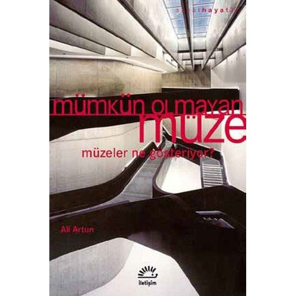 Mümkün Olmayan Müze | İletişim Yayınları