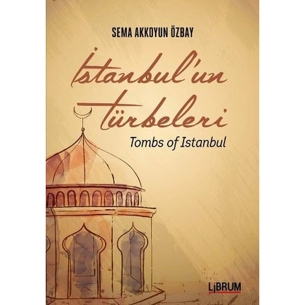 İstanbul'un Türbeleri Tombs Of Istanbul | Librum Kitap