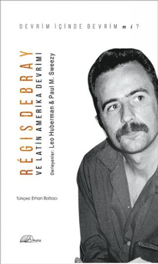 Regis Debray ve Latin Amerika Devrimi | Amara Yayıncılık (Ciltsiz)