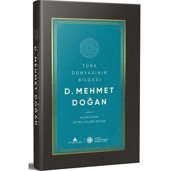 Türk Dünyasının Bilgesi Mehmet Doğan | Erguvan Yayınevi (Ciltsiz)