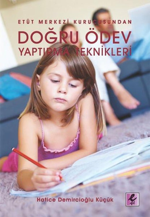 Doğru Ödev Yaptırma Teknikleri | Efil Yayınevi Yayınları (İnce Kapak)