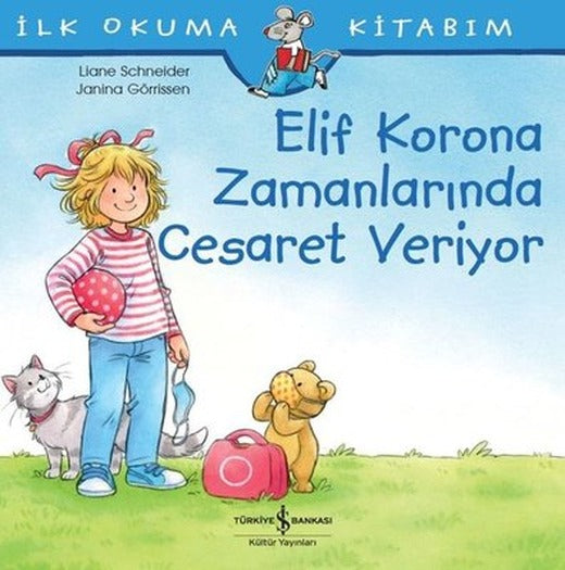 Elif Korona Zamanlarında Cesaret Veriyor - İlk Okuma Kitabım | İş Bankası Kültür Yayınları