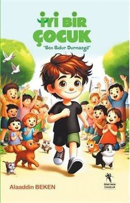 İyi Bir Çocuk - Ben Bidur Durmazgil | Öğretmen Yazarlar Yayınları (İnce Kapak)