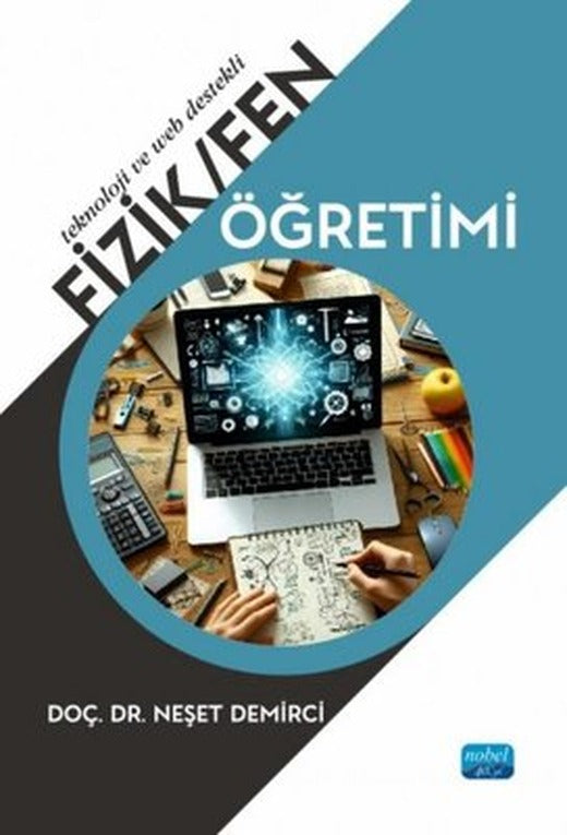 Teknoloji ve Web Destekli Fizik - Fen Öğretimi | Nobel Akademik Yayıncılık (İnce Kapak)