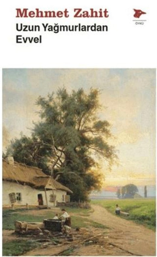 Uzun Yağmurlardan Evvel | Alakarga Sanat Yayınları (Ciltsiz)