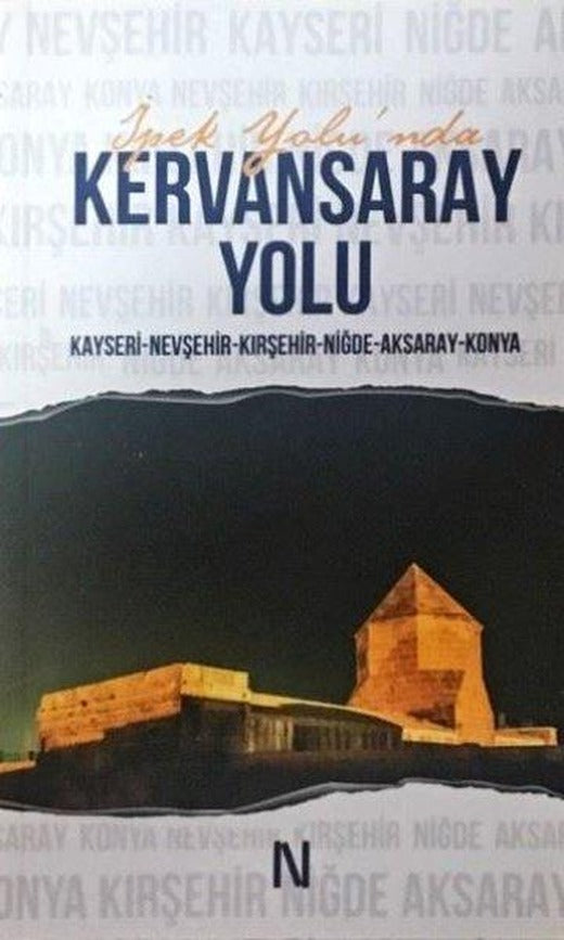 İpek Yolu'nda Kervansaray Yolu | Net Kitaplık Yayıncılık (İnce Kapak)