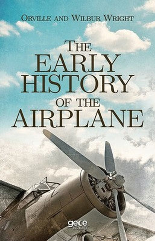 The Early History of the Airplane | Gece Kitaplığı
