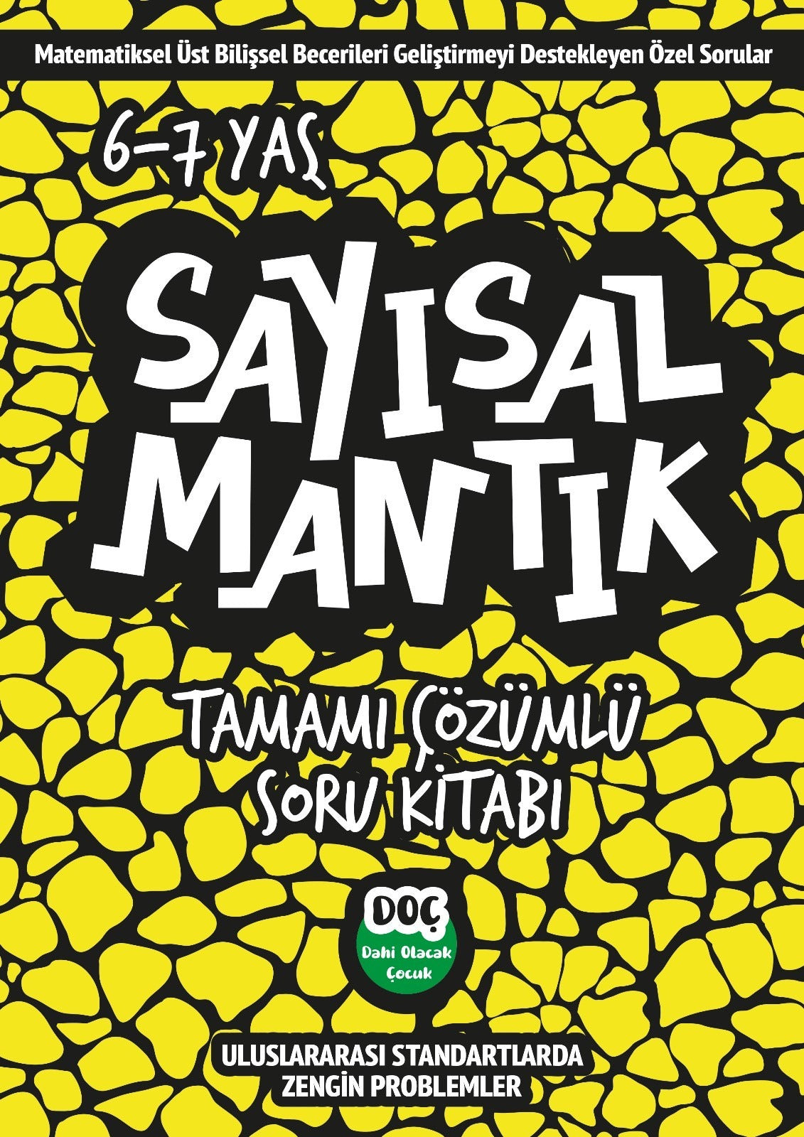 Sayısal Mantık Tamamı Çözümlü 6 - 7 Yaş - Tamamı Çözümlü Soru Kitabı | Dahi Olacak Çocuk Yayınları (İnce Kapak)