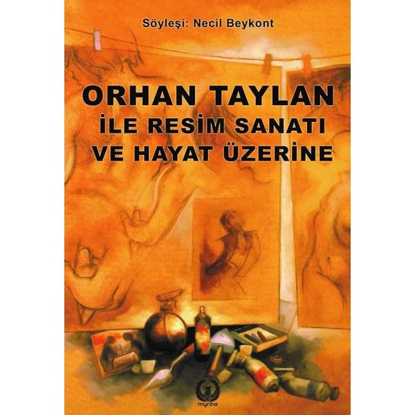 Orhan Taylan ile Resim Sanatı ve Hayat Üzerine