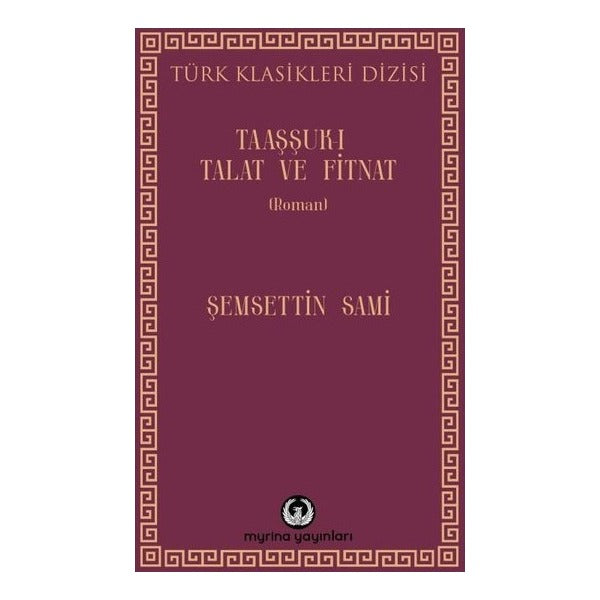 Taaşşuk-ı Talat ve Fitnat | Myrina Yayınları