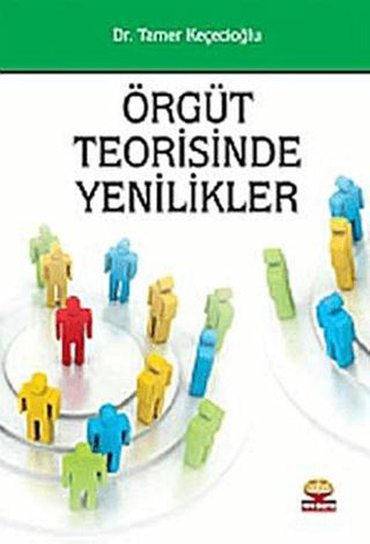 Örgüt Teorisinde Yenilikler | Nobel Akademik Yayıncılık (Ciltsiz)