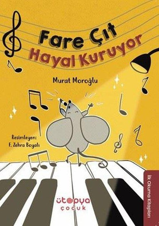 Fare Çıt Hayal Kuruyor - İlk Okuma Kitapları | Ütopya Çocuk (İnce Kapak)