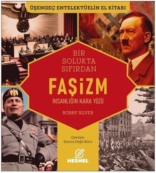 Bir Solukta Sıfırdan Faşizm: İnsanlığın Kara Yüzü - Üşengeç Entelektüelin El Kitabı | Nesnel Yayınları (İnce Kapak )