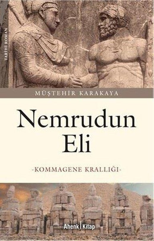 Nemrudun Eli - Kommagene Krallığı | Ahenk Kitap (İnce Kapak)