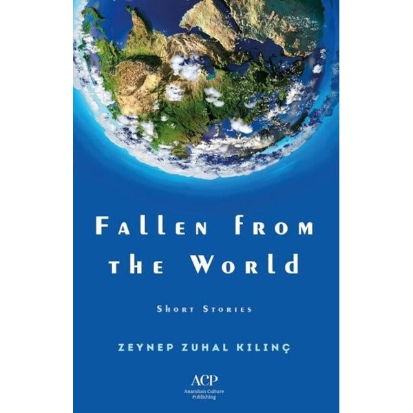 Fallen From the World-Short Stories |Anatolian Culture Puplishing (İnce Kapak)