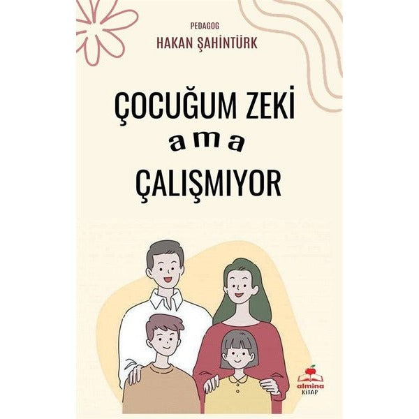Çocuğum Zeki Ama Çalışmıyor | Almina Kitap (İnce Kapak)