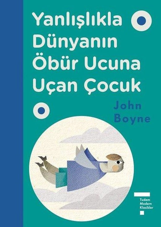 Yanlışlıkla Dünyanın Öbür Ucuna Uçan Çocuk | Tudem Yayınları (Ciltli)