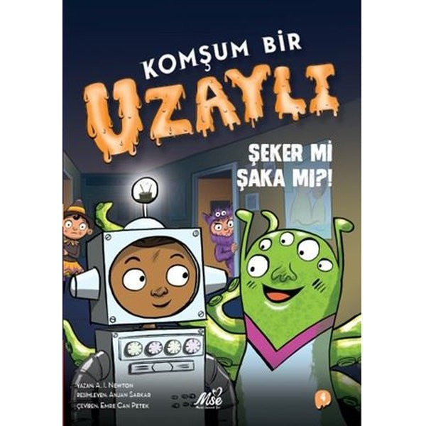 Komşum Bir Uzaylı - Şeker mi Şaka mı ? | Masal Seramik Evi (MSE) (İnce Kapak)
