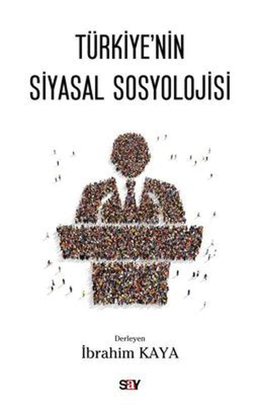 Türkiye'nin Siyasal Sosyolojisi | Say Yayınları