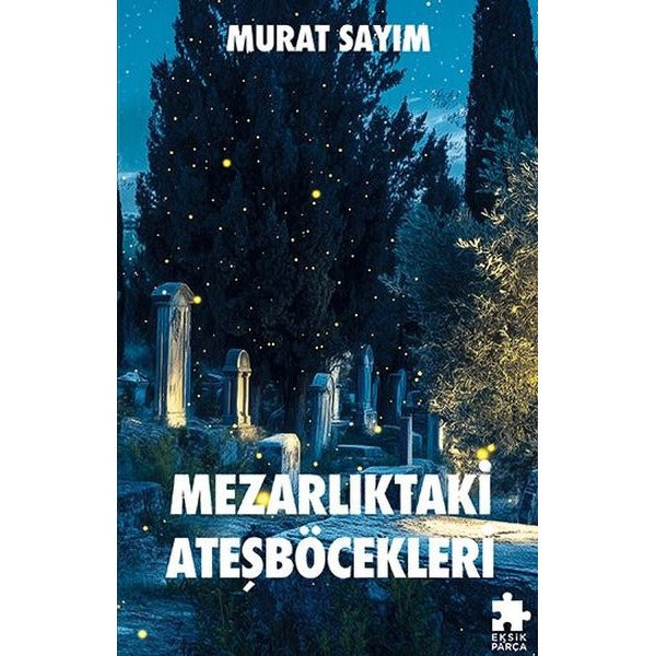 Mezarlıktaki Ateşböcekleri | Eksik Parça Yayınları (İnce Kapak)