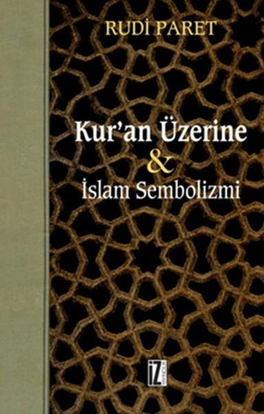 Kur'an Üzerine & İslam Sembolizmi | İz Yayıncılık - Araştırma-İnceleme Dizisi (İnce Kapak)