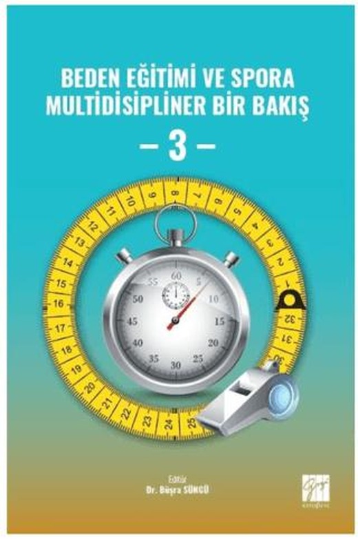 Beden Eğitimi ve Spora Multidisipliner Bir Bakış - 3 | Gazi Kitabevi (Ciltsiz)