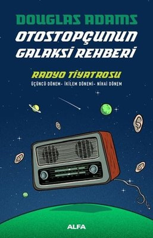 Otostopçunun Galaksi Rehberi-Radyo Tiyatrosu | Alfa Yayınları