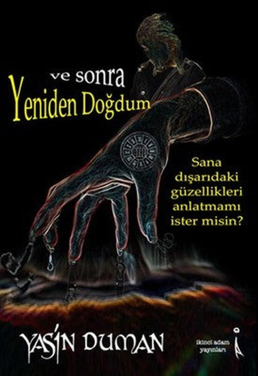 Ve Sonra Yeniden Doğdum | İkinci Adam Yayınları