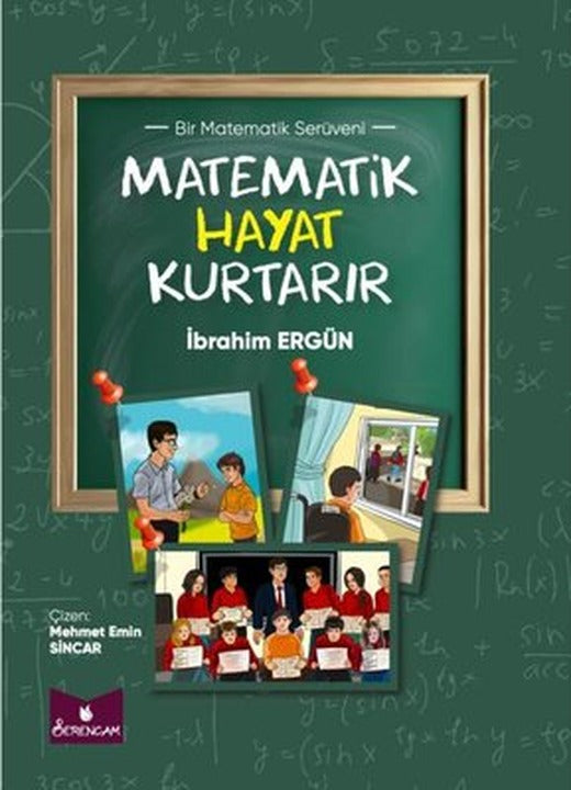 Matematik Hayat Kurtarır - Bir Matematik Serüveni | Serencam Yayınevi (İnce Kapak)
