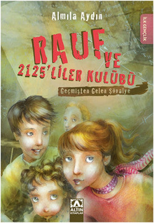 Rauf ve 2125'liler Kulübü - Geçmişten Gelen Şövalye | Altın Kitaplar