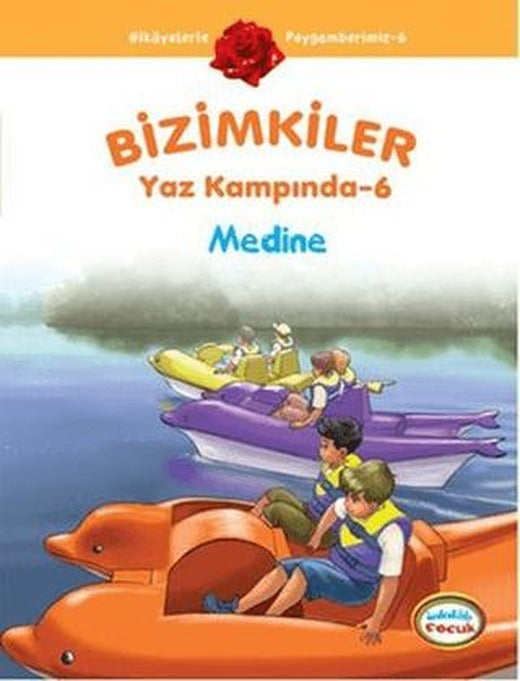 Bizimkiler Yaz Kampında 6 - Medine | İnkılab Yayınları (Ciltsiz)