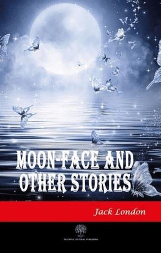 Moon-Face and Other Stories | Platanus Publishing (Ciltsiz)