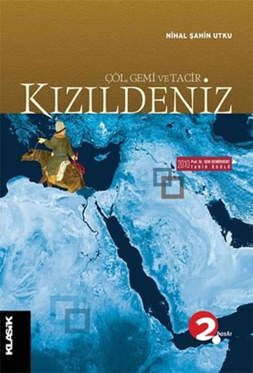 Kızıldeniz Çöl Gemi ve Tacir | Klasik Yayınları - İslam Medeniyeti Araştırmaları Dizisi (İnce Kapak)