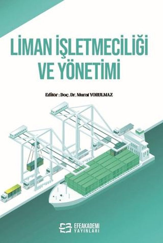 Liman İşletmeciliği ve Yönetimi | Efe Akademi Yayınları (Ciltsiz)