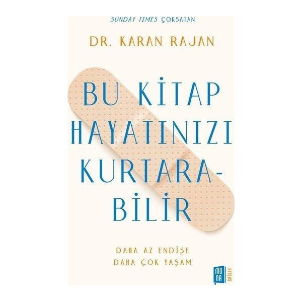 Bu Kitap Hayatınızı Kurtarabilir - Daha Az Endişe Daha Çok Yaşam | Mona (İnce Kapak)
