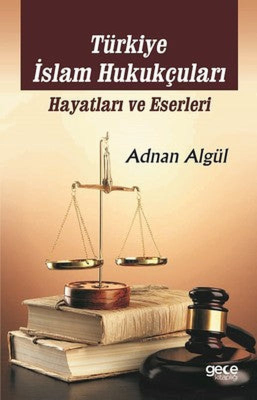 Türkiye İslam Hukukçuları Hayatları ve Eserleri | Gece Kitaplığı