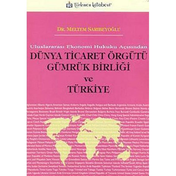 Dünya Ticaret Örgütü Gümrük Birliği ve Türkiye