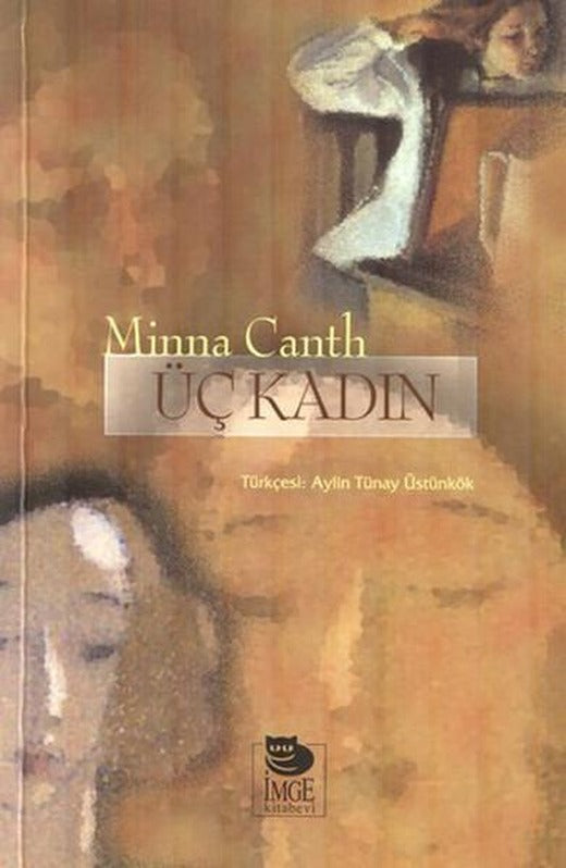 Üç Kadın | İmge Kitabevi (İnce Kapak)
