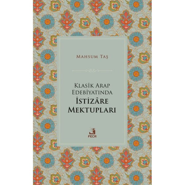 Klasik Arap Edebiyatında İstizare Mektupları