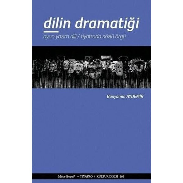 Dilin Dramatiği-Oyun Yazım Dili-Tiyatroda Sözlü Örgü | Mitos Boyut Yayınları (İnce Kapak)