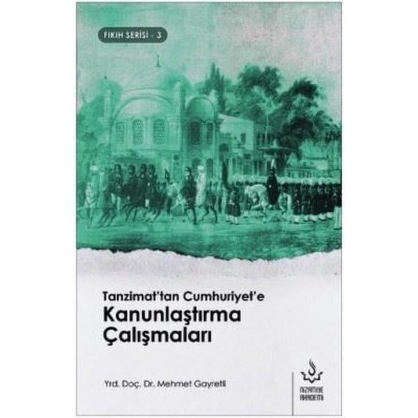 Tanzimat'tan Cumhuriyet'e Kanunlaştırma Çalışmaları-Fıkıh Serisi 3 | Nizamiye Akademi