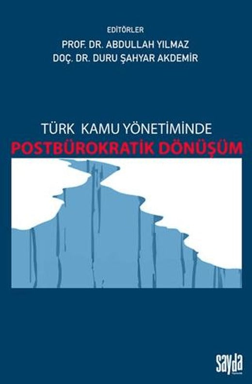 Türk Kamu Yönetiminde Postbürokratik Dönüşüm | Sayda Yayınları (Ciltsiz)