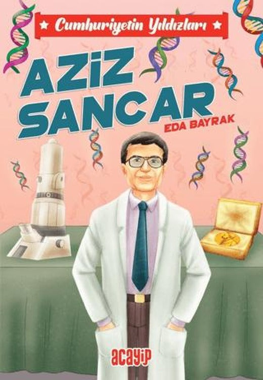 Cumhuriyetin Yıldızları 10 - Aziz Sancar