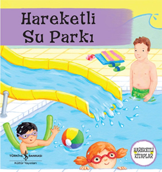 Hareketli Su Parkı - Hareketli Kitaplar | İş Bankası Kültür Yayınları