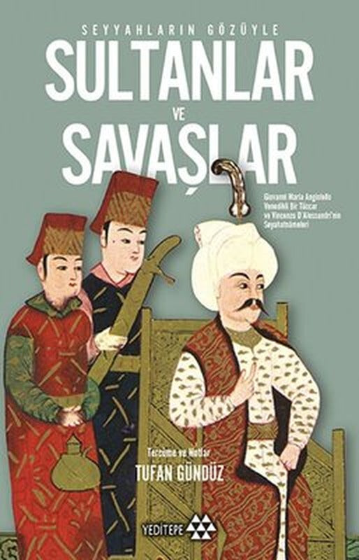 Seyyahların Gözüyle Sultanlar ve Savaşlar | Yeditepe Yayınevi