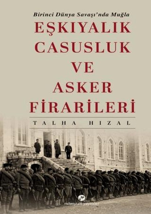 Eşkıyalık, Casusluk ve Asker Firarileri | Milenyum Yayınları (Ciltsiz)