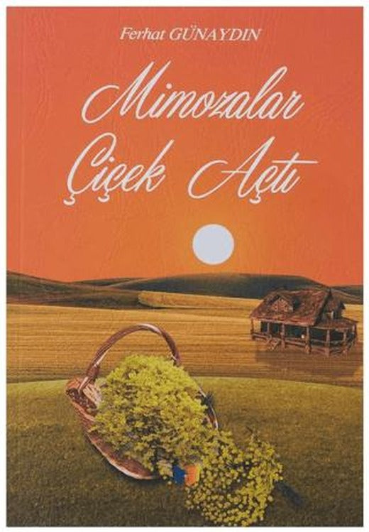 Mimozalar Çiçek Açtı | Ateş Yayınları (Ciltsiz)